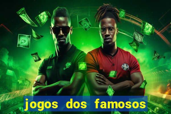 jogos dos famosos que ganha dinheiro