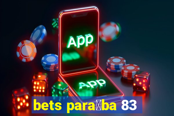 bets para铆ba 83