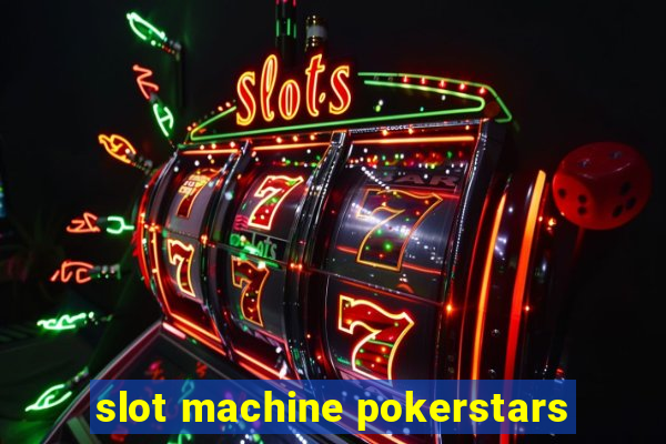 slot machine pokerstars