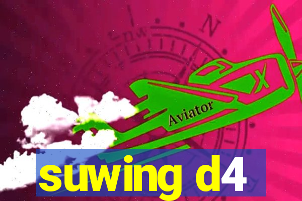 suwing d4