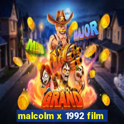 malcolm x 1992 film