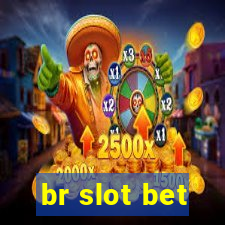 br slot bet