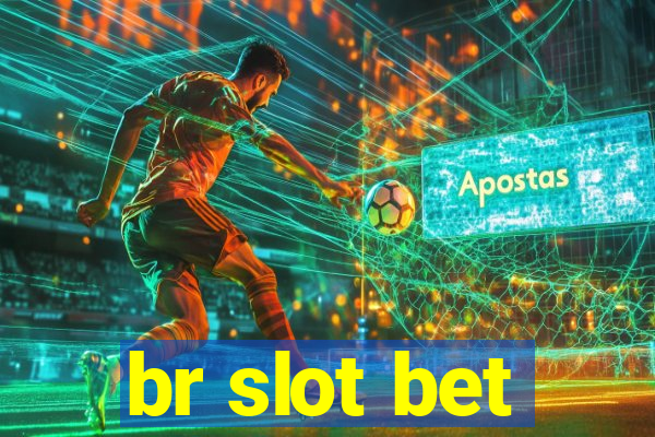 br slot bet