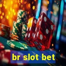 br slot bet