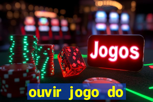 ouvir jogo do vasco ao vivo