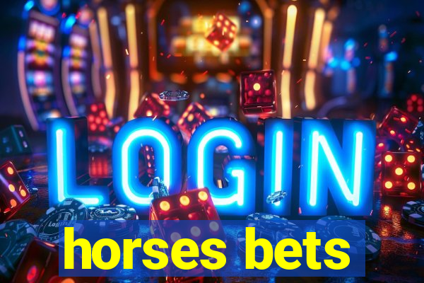 horses bets