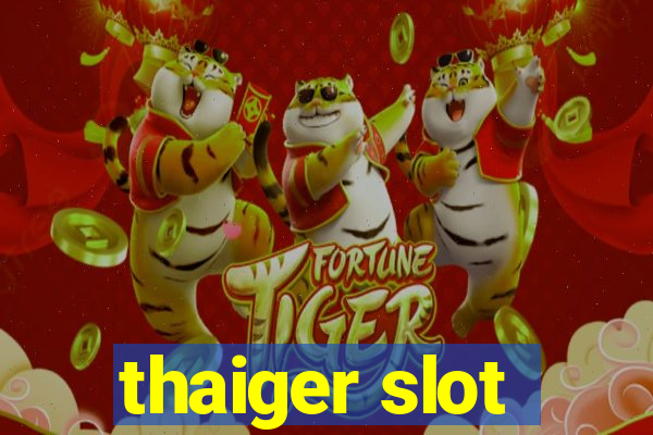 thaiger slot