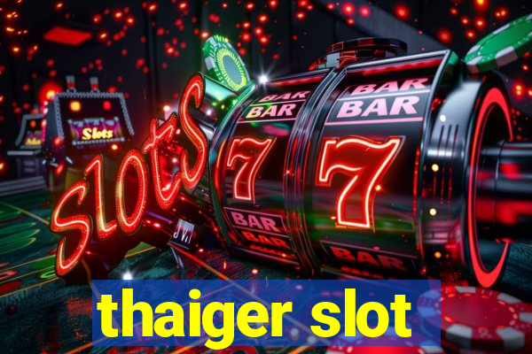 thaiger slot