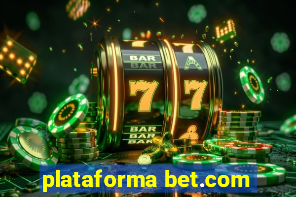 plataforma bet.com