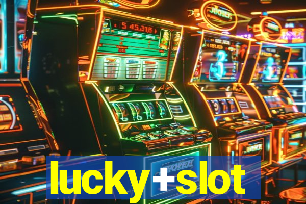 lucky+slot