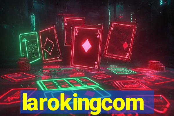 larokingcom