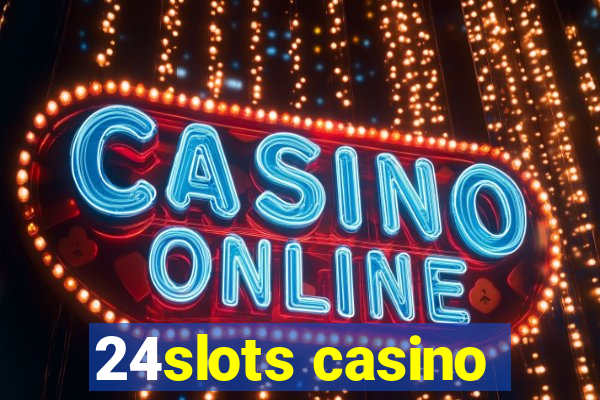 24slots casino