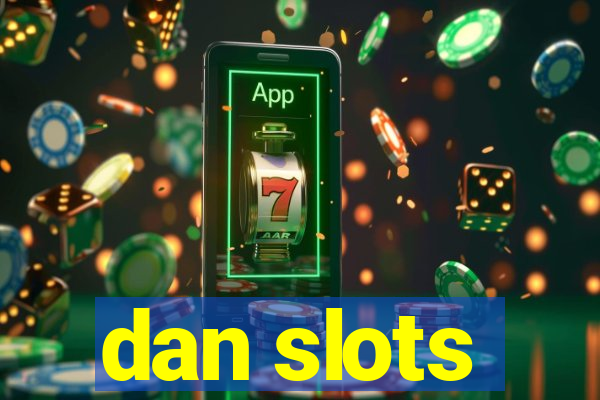 dan slots