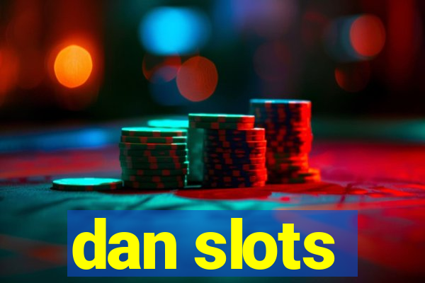 dan slots