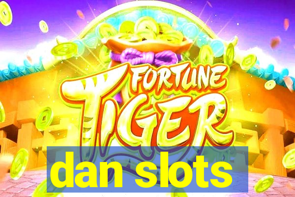 dan slots