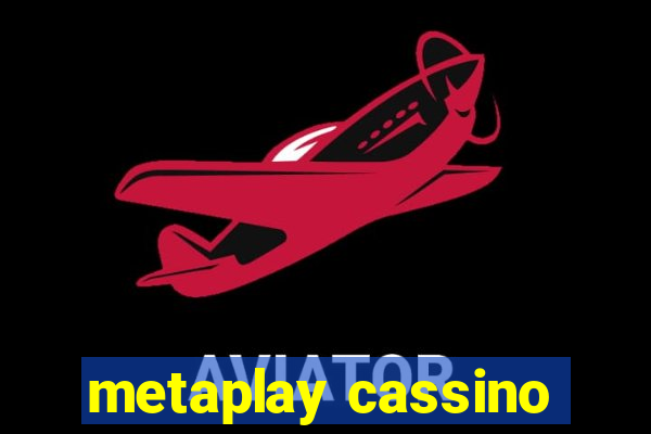 metaplay cassino