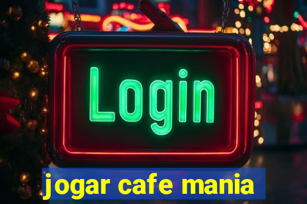 jogar cafe mania