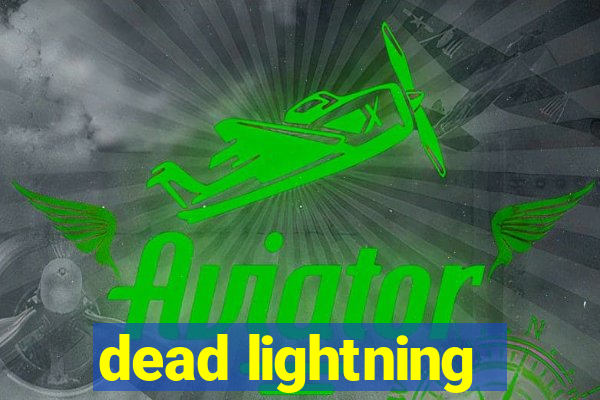 dead lightning