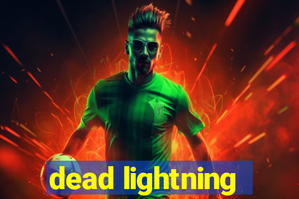 dead lightning