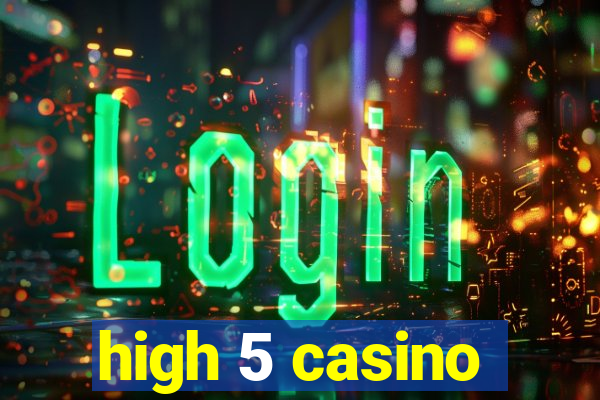 high 5 casino