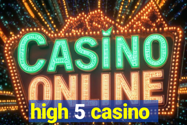 high 5 casino