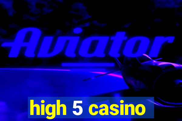 high 5 casino