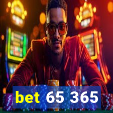 bet 65 365