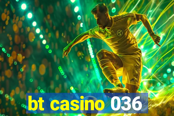 bt casino 036