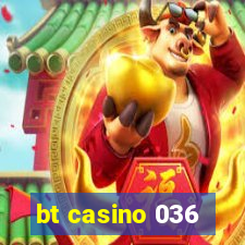 bt casino 036