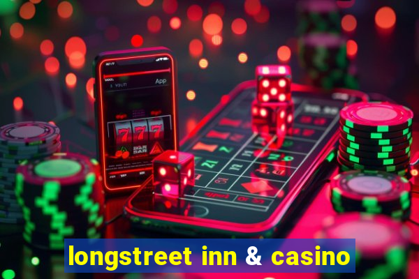 longstreet inn & casino