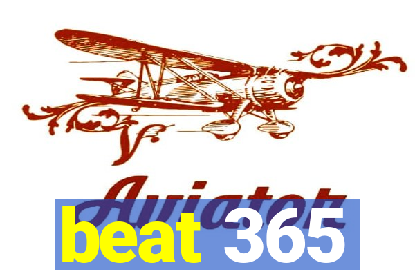 beat 365