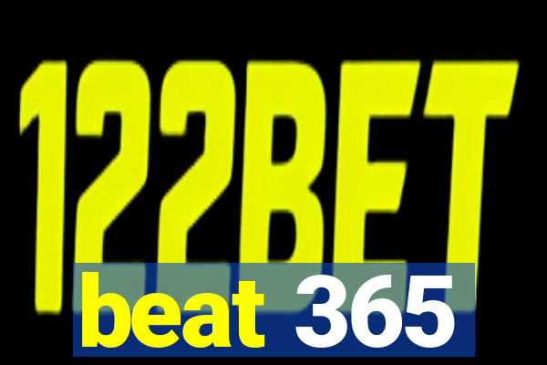 beat 365