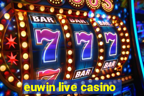 euwin live casino