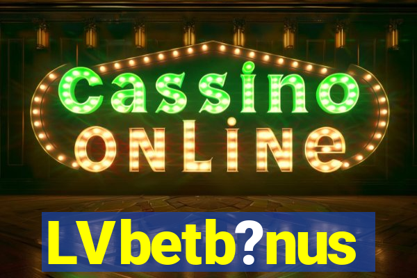 LVbetb?nus