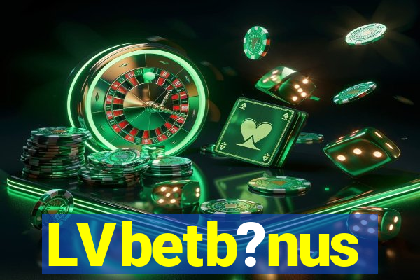 LVbetb?nus