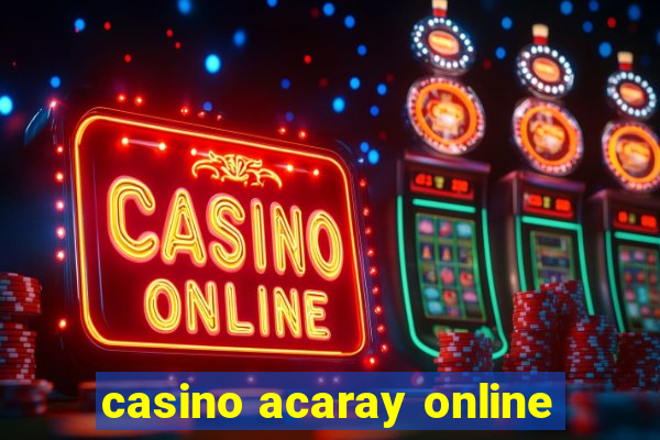 casino acaray online