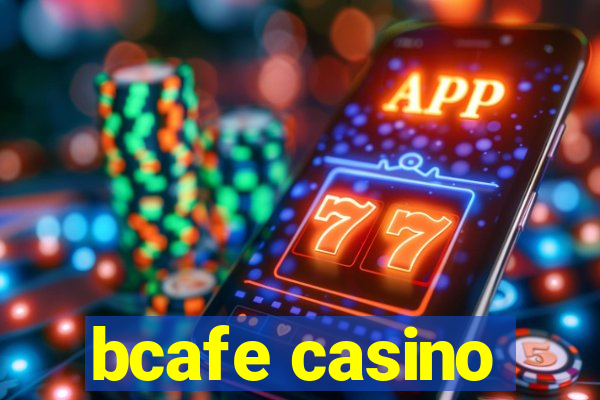 bcafe casino