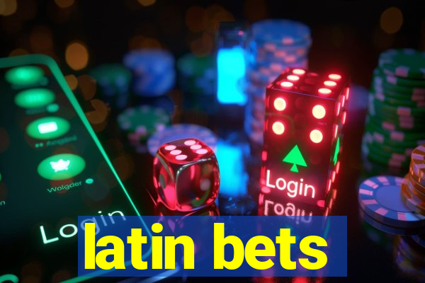 latin bets