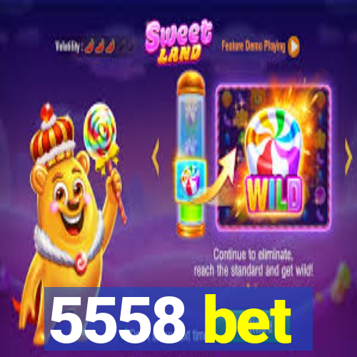 5558 bet