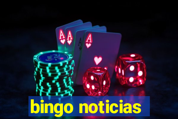 bingo noticias