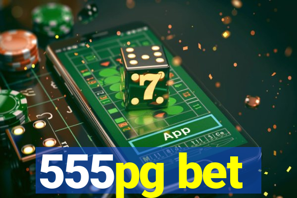 555pg bet