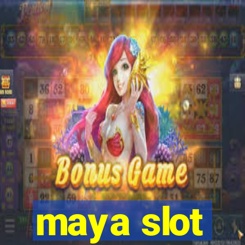 maya slot