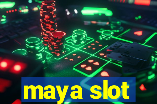 maya slot