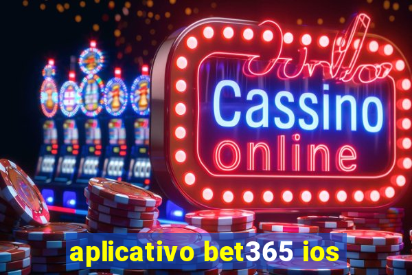 aplicativo bet365 ios