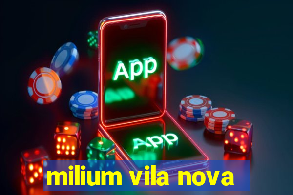 milium vila nova