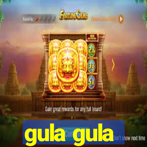 gula gula