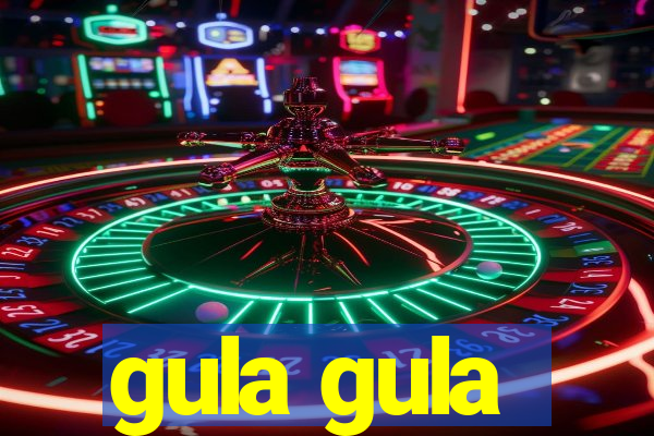 gula gula