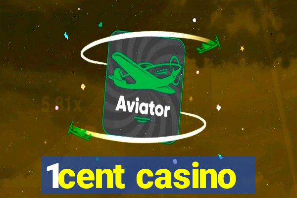 1cent casino