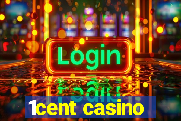 1cent casino