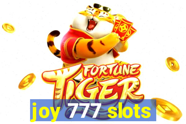 joy 777 slots